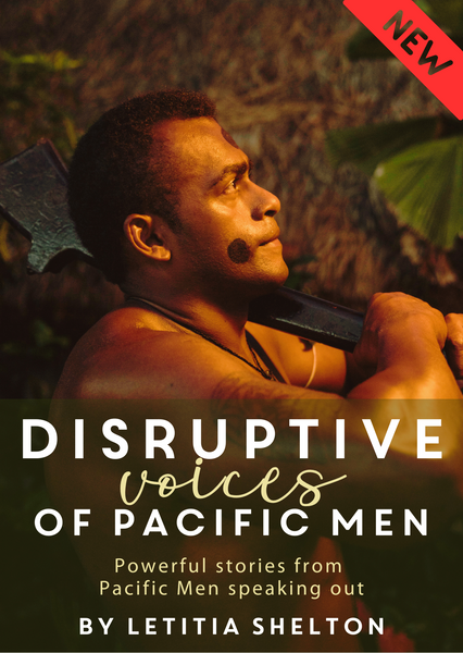 Disruptive Voices of Pacific Men