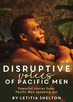 Disruptive Voices of Pacific Men