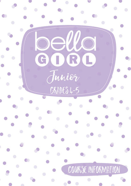 Bella Girl Junior - Grades 4-5